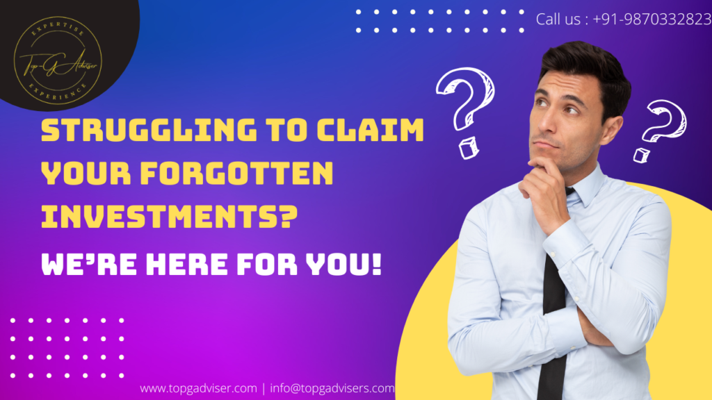 Struggling to claim your forgotten investments ?